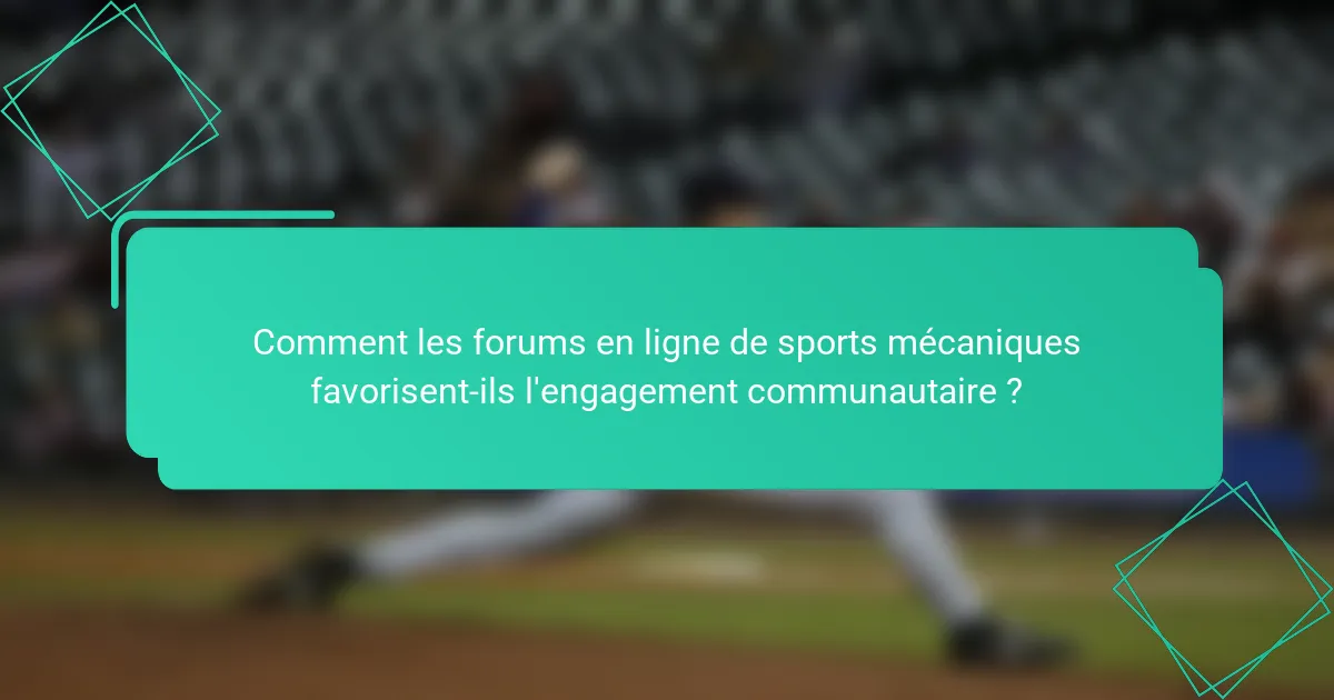 Comment les forums en ligne de sports mécaniques favorisent-ils l'engagement communautaire ?