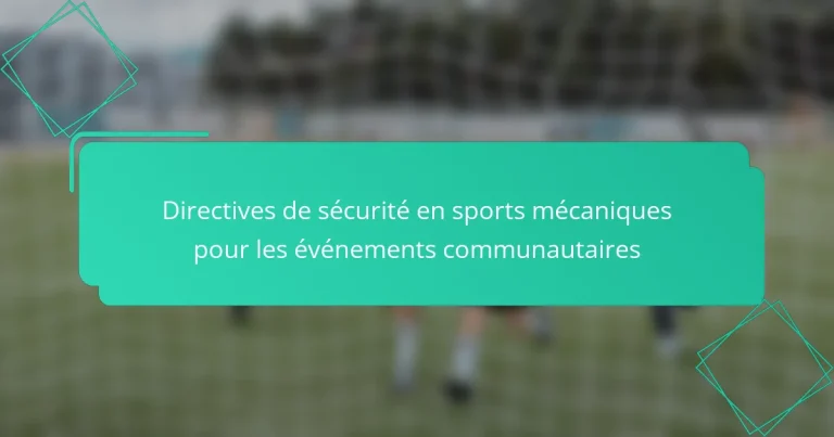 Directives de sécurité en sports mécaniques pour les événements communautaires