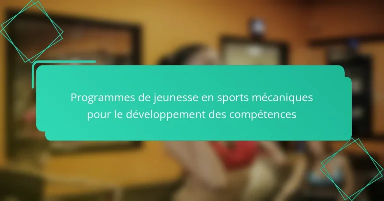 Programmes de jeunesse en sports mécaniques pour le développement des compétences