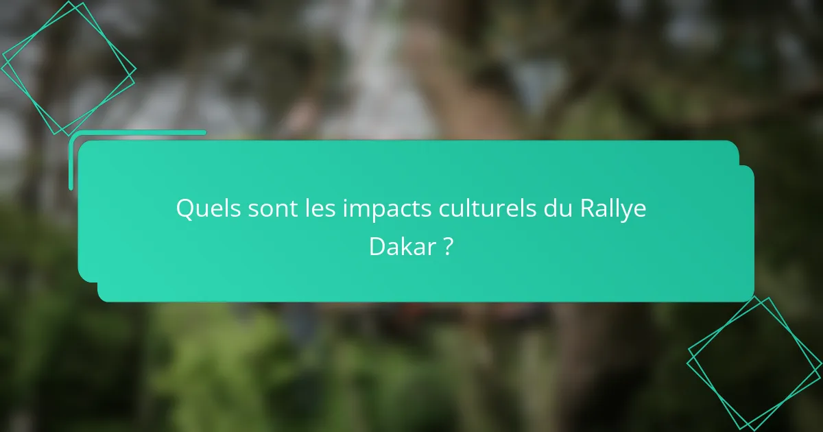 Quels sont les impacts culturels du Rallye Dakar ?